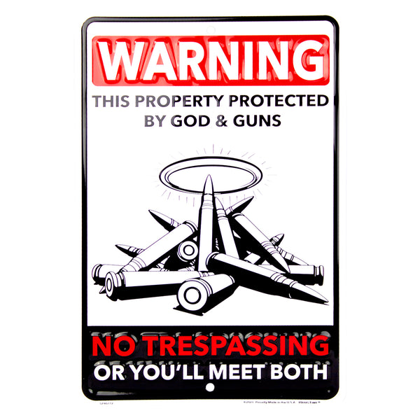 SP80112 -  Warning This property Protected by God & Guns No Trespassing or You'll Meet both 8 " x 12"