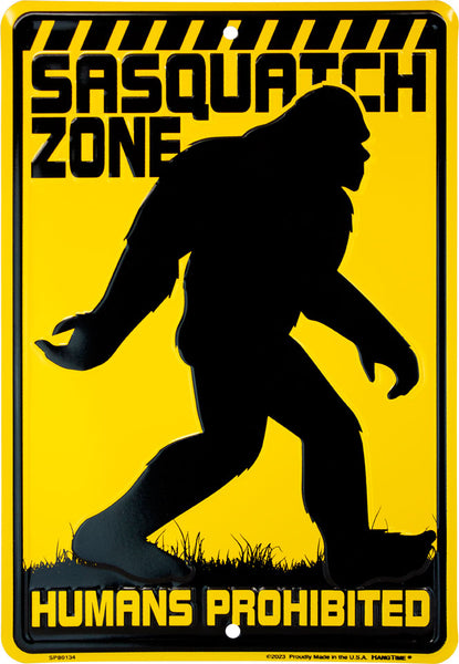 SP80134 - Sasquatch Zone Humans Prohibited 8" x 12"