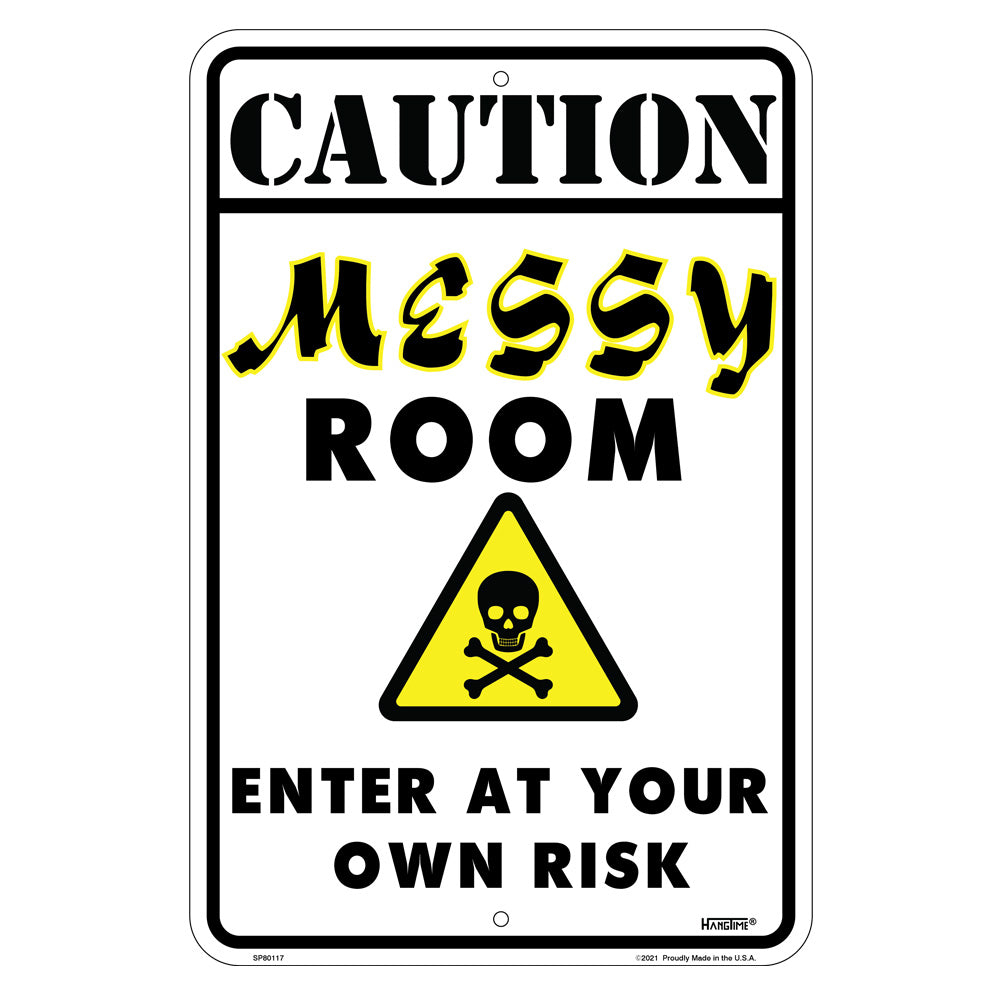 SP80117- Caution MESSY ROOM Enter at Your Own Risk 8 " x 12"